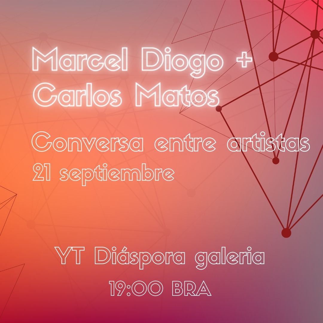 Agenda - 04 - Marcel Diogo e Carlos Matos - conversa entre artistas