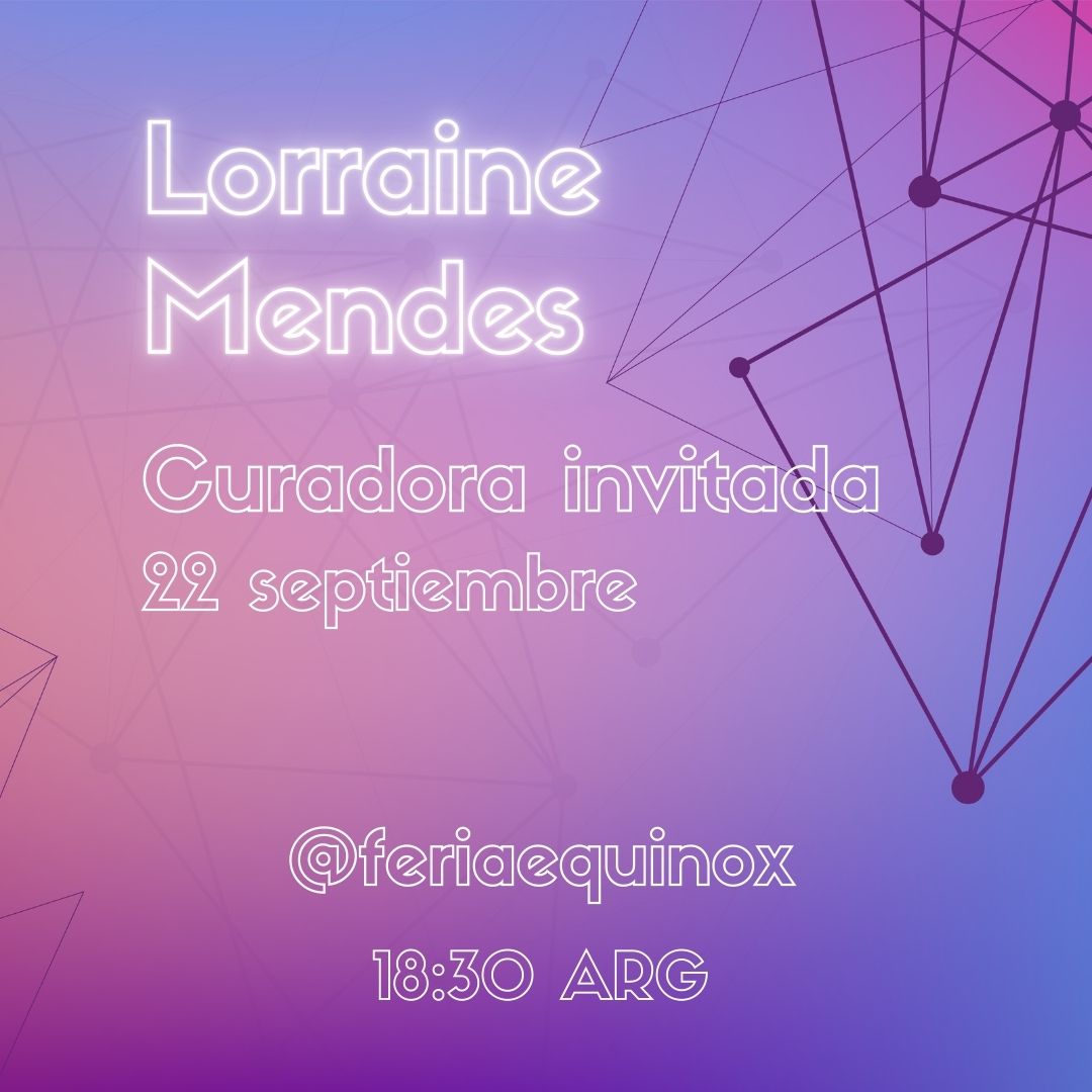 Agenda - 05 - Lorraine Mendes - curadora convidada